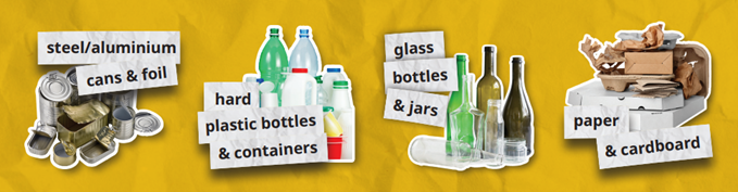 Steel/aluminium cans & foil, hard plastic bottles & containers, glass bottles & jars, paper & cardboard