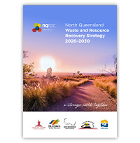 North Queensland Waste and Resource Recovery Strategy 2020 – 2030